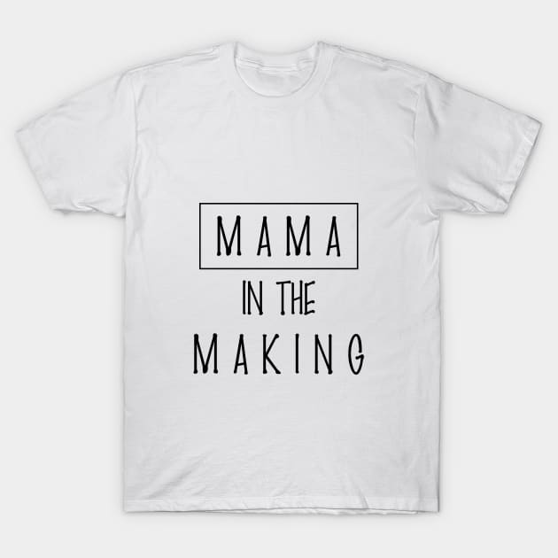 Mother day - MAMA IN THE MAKING T-Shirt by Qualityshirt